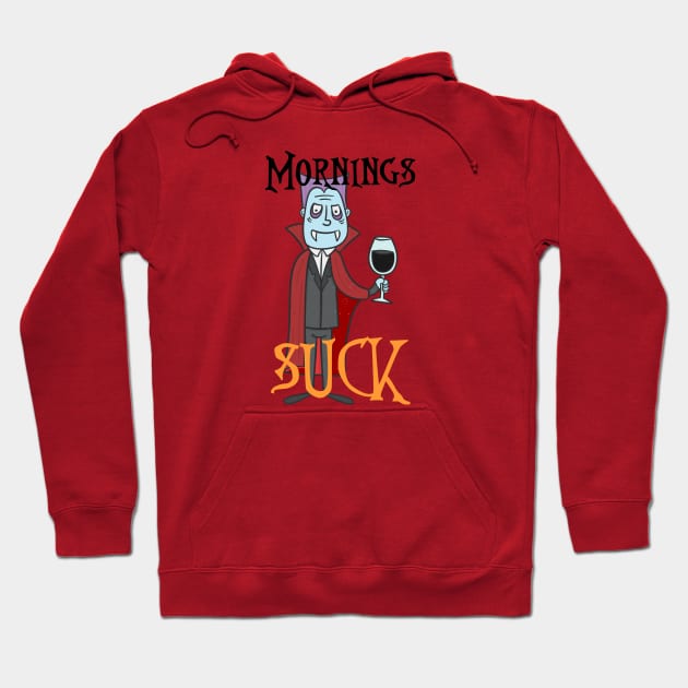 Mornings suck Vampire Hoodie by Bernards